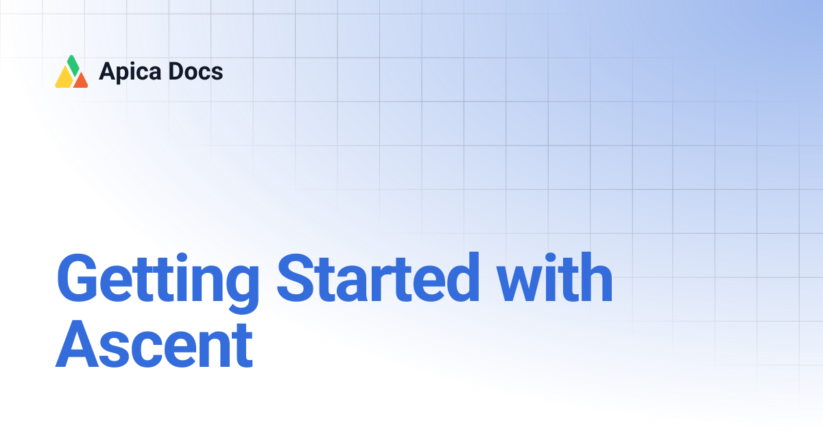 Getting Started with Ascent | Apica Docs