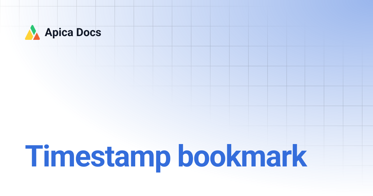 Timestamp bookmark | Apica Docs