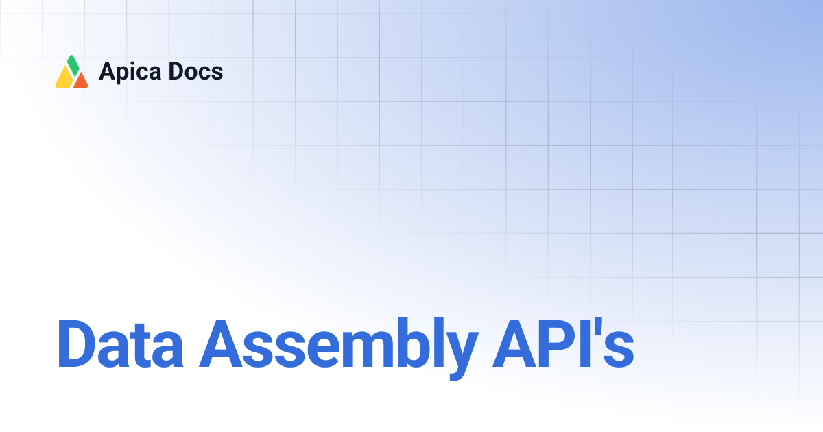 Data Assembly API's | Apica Docs
