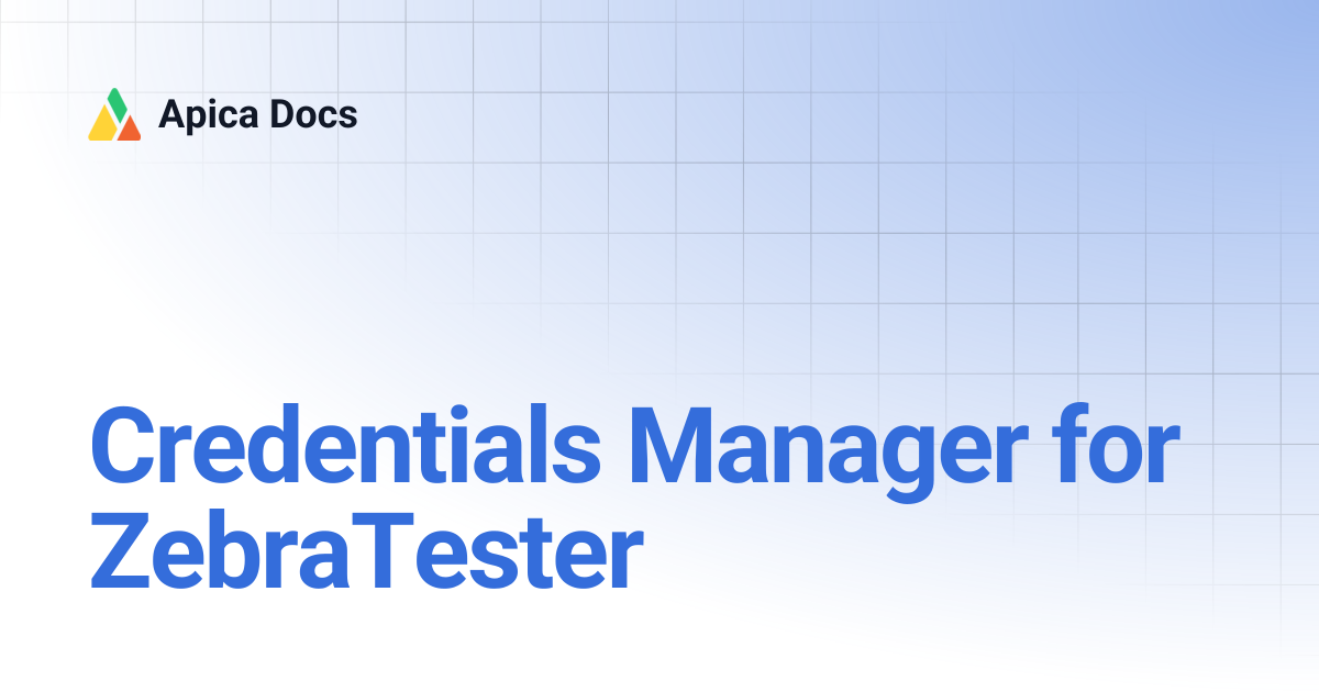 Credentials Manager for ZebraTester | Apica Docs