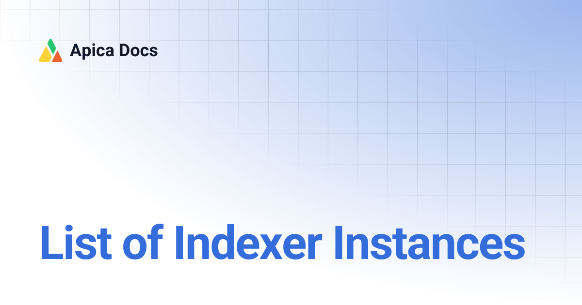 List of Indexer Instances | Apica Docs