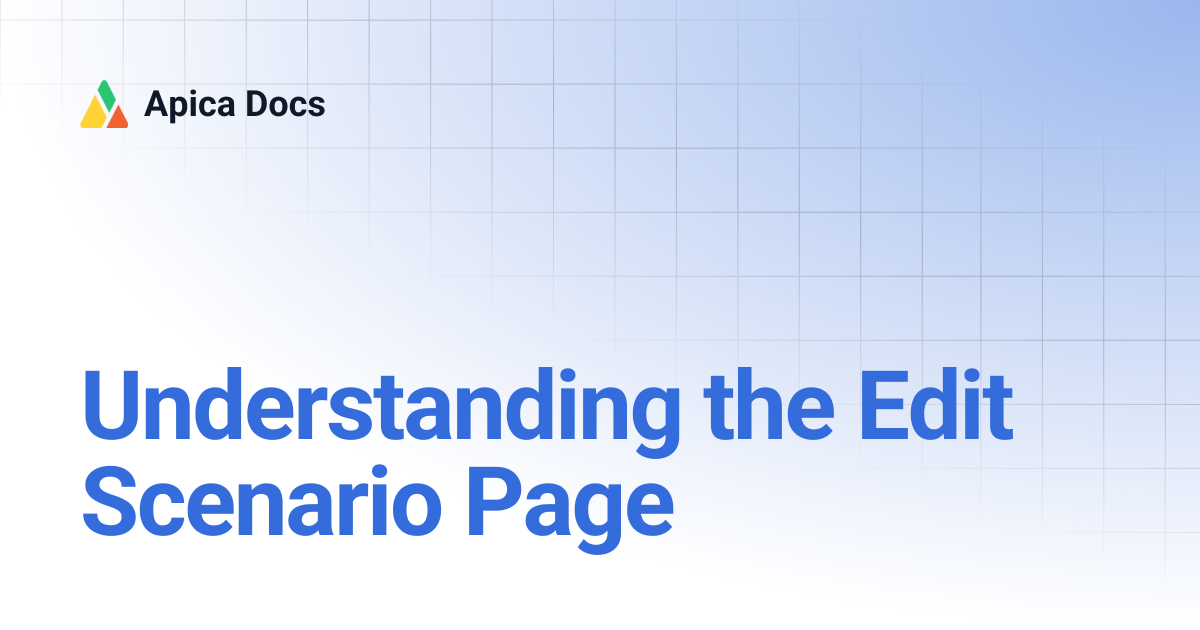 Understanding the Edit Scenario Page | Apica Docs