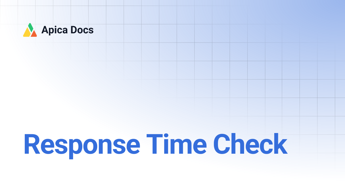Response Time Check | Apica Docs