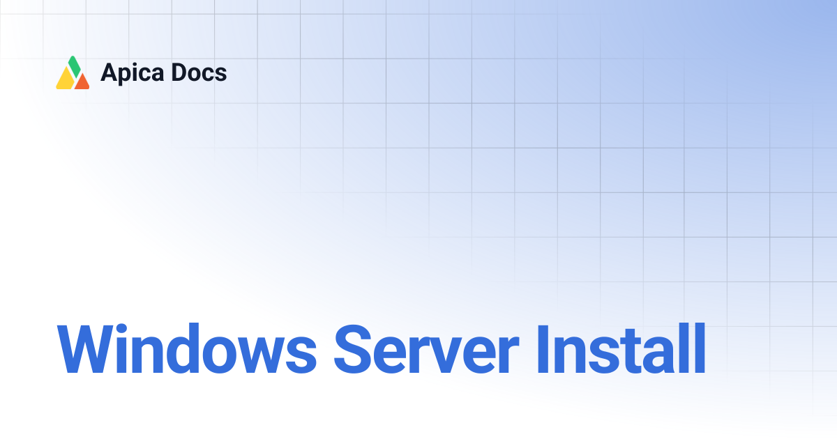 Windows Server Install | Apica Docs