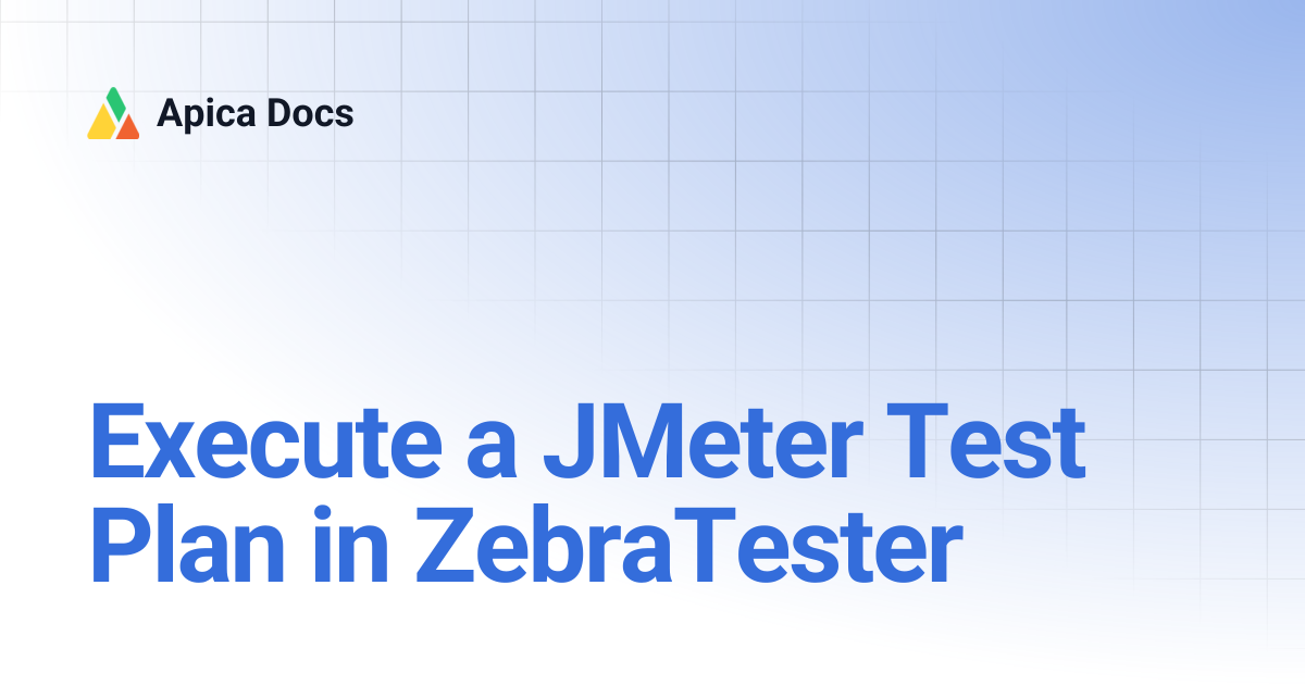 Execute a JMeter Test Plan in ZebraTester | Apica Docs