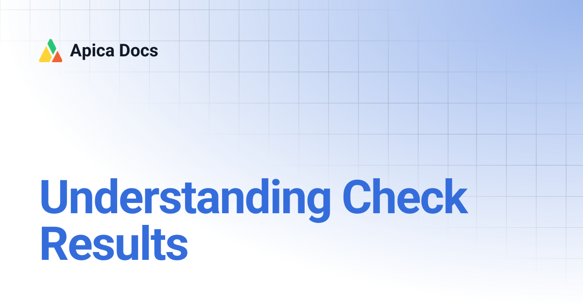 Understanding Check Results | Apica Docs