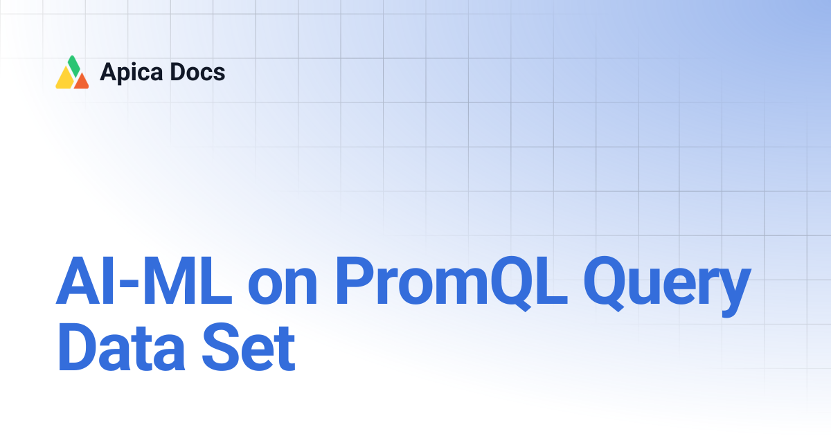 AI-ML on PromQL Query Data Set | Apica Docs