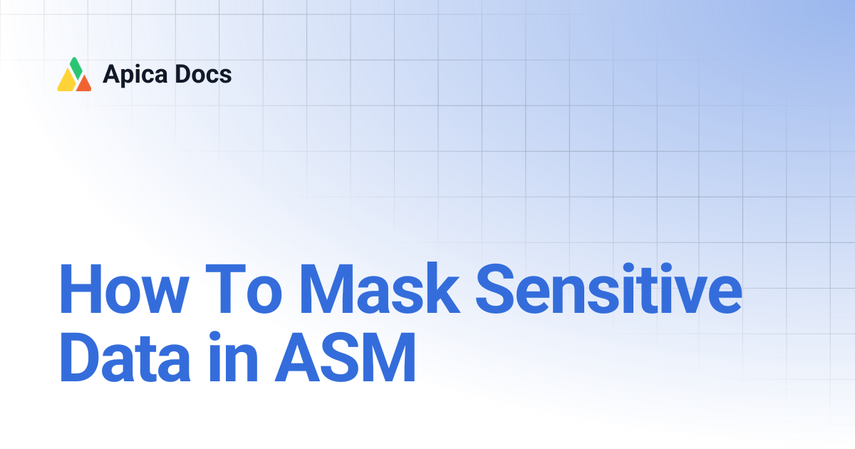 How To Mask Sensitive Data in ASM | Apica Docs