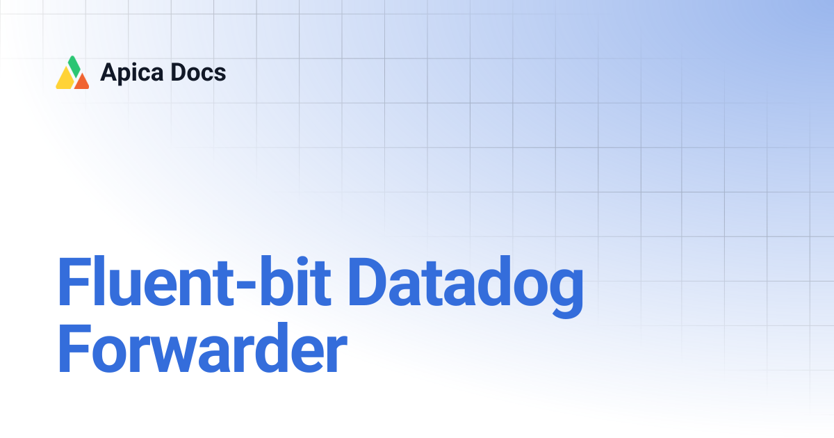 Fluent-bit Datadog Forwarder | Apica Docs