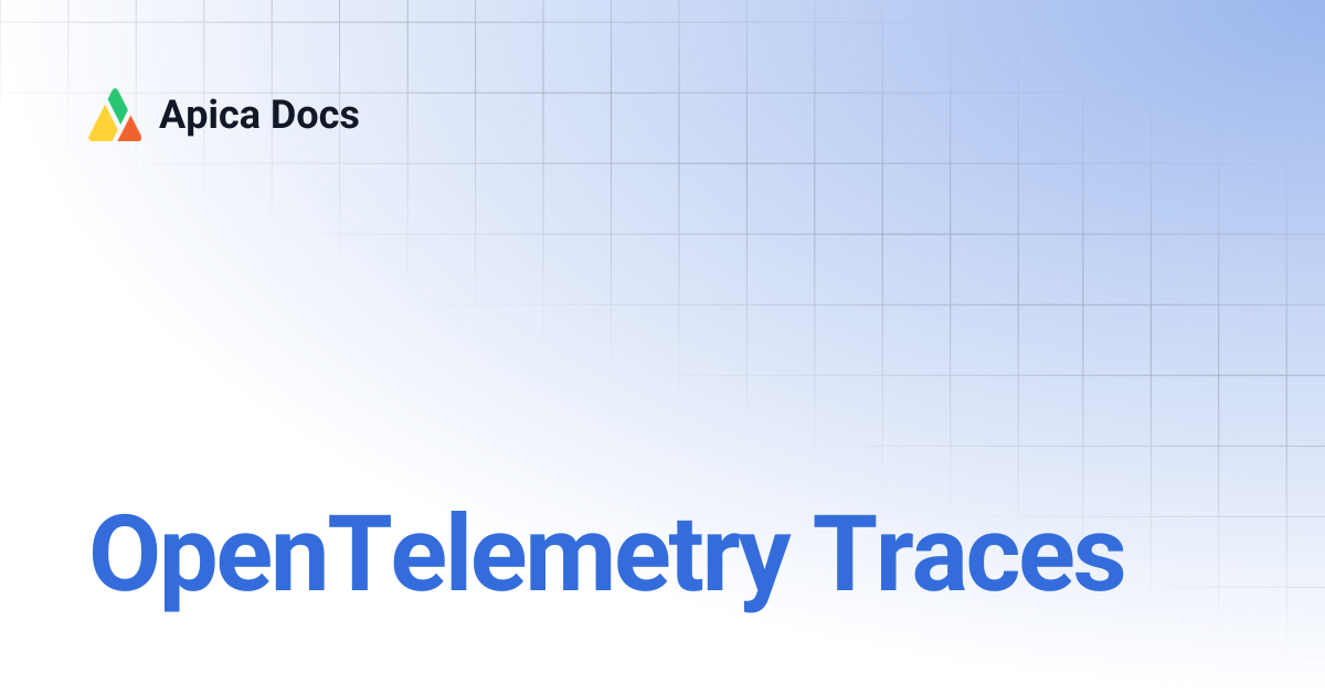 OpenTelemetry Traces | Apica Docs