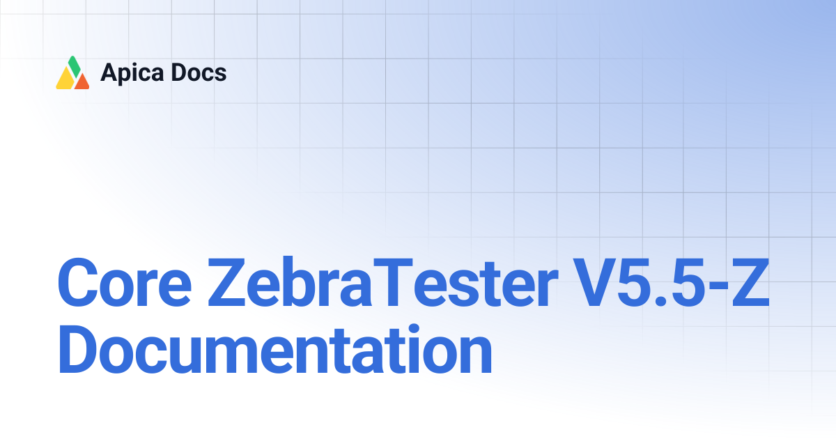 Core ZebraTester V5.5-Z Documentation | Apica Docs