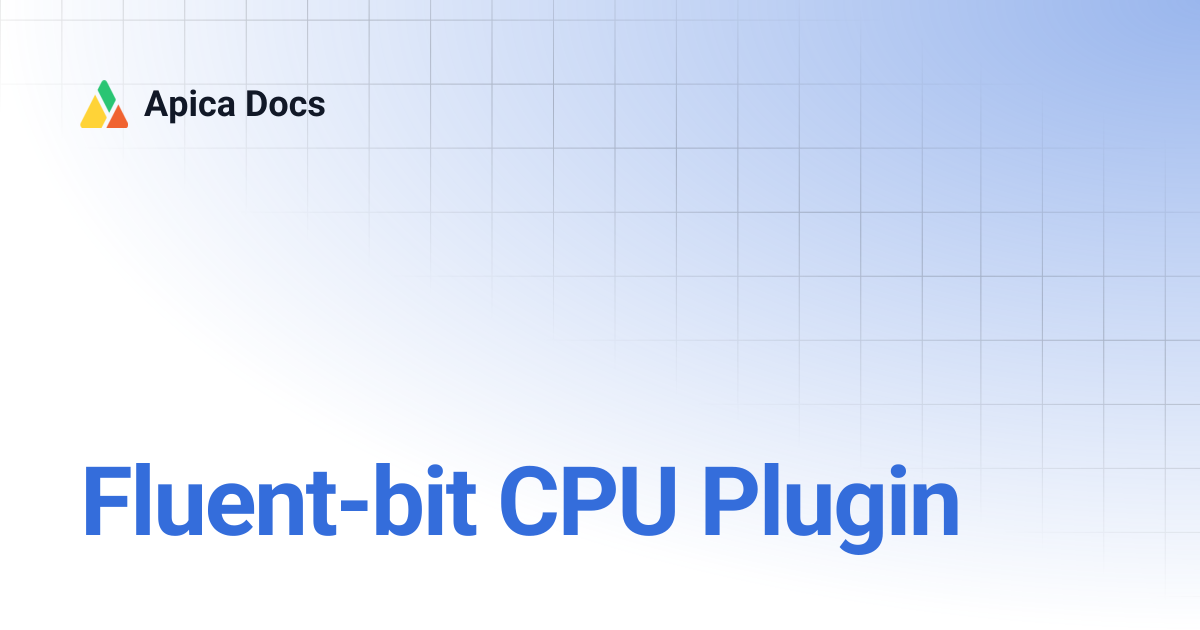 Fluent-bit CPU Plugin | Apica Docs