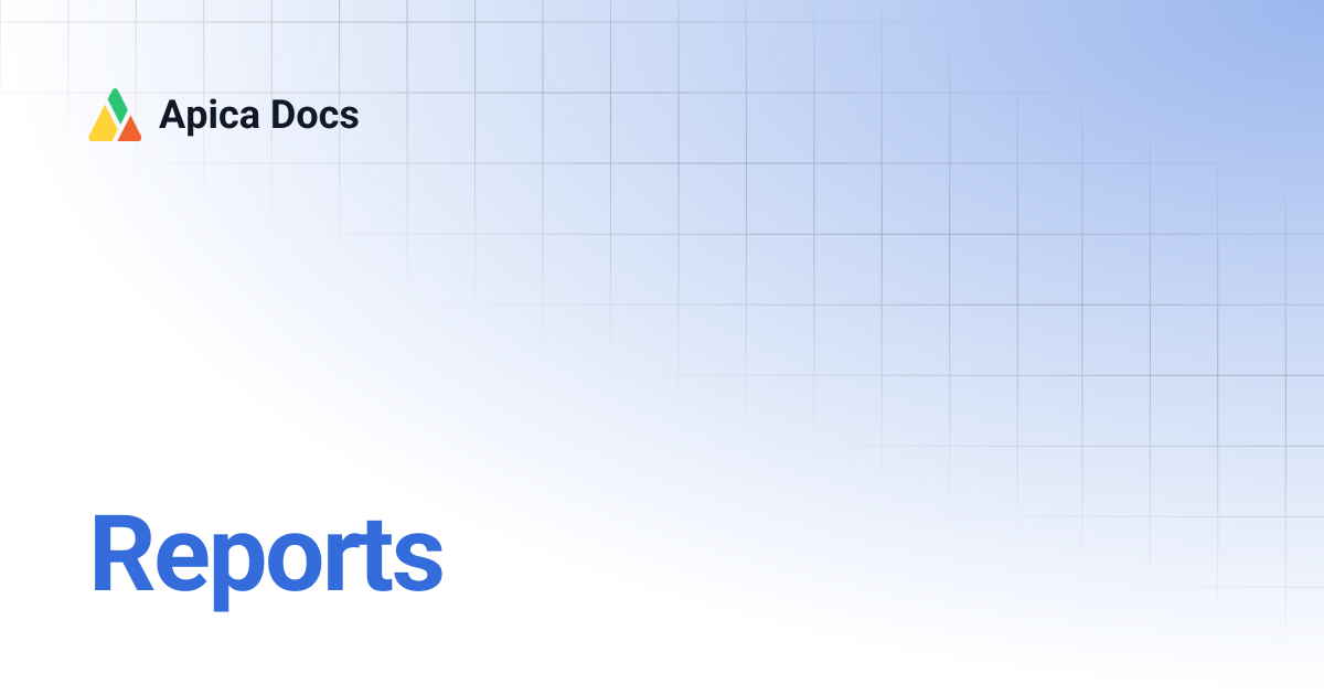 Reports | Apica Docs