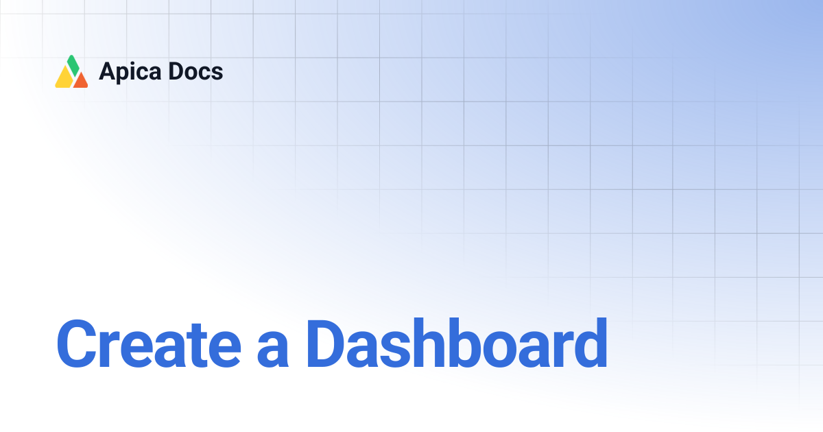Create a Dashboard | Apica Docs