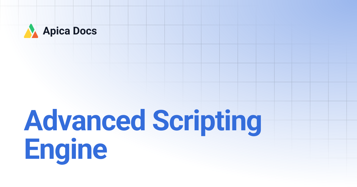 Advanced Scripting Engine | Apica Docs