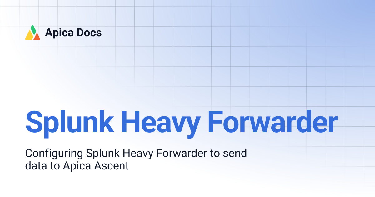 Splunk Heavy Forwarder | Apica Docs