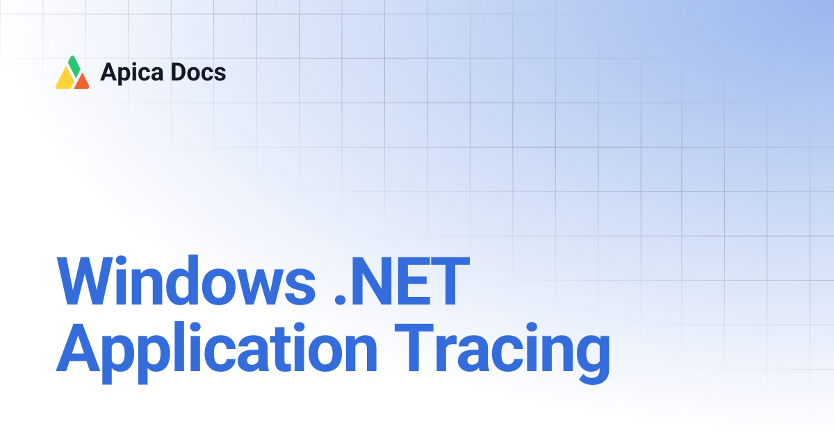 Windows .NET Application Tracing | Apica Docs