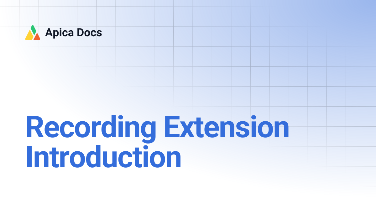 Recording Extension Introduction | Apica Docs