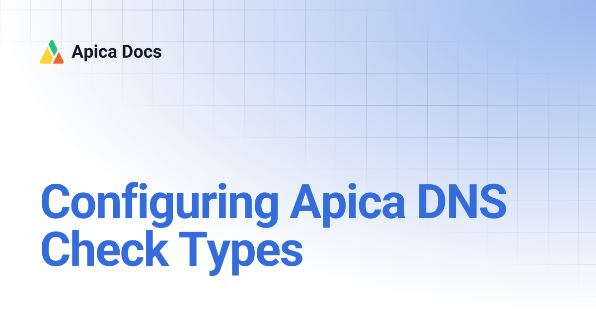 Configuring Apica DNS Check Types | Apica Docs