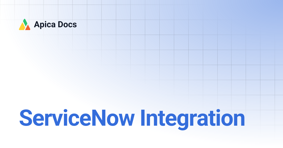 ServiceNow Integration | Apica Docs