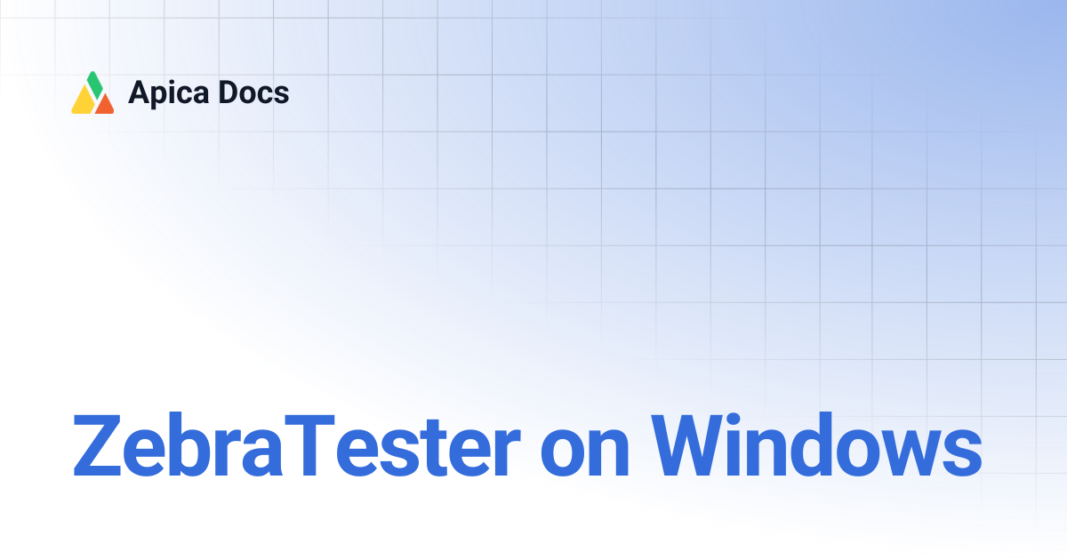 ZebraTester on Windows | Apica Docs