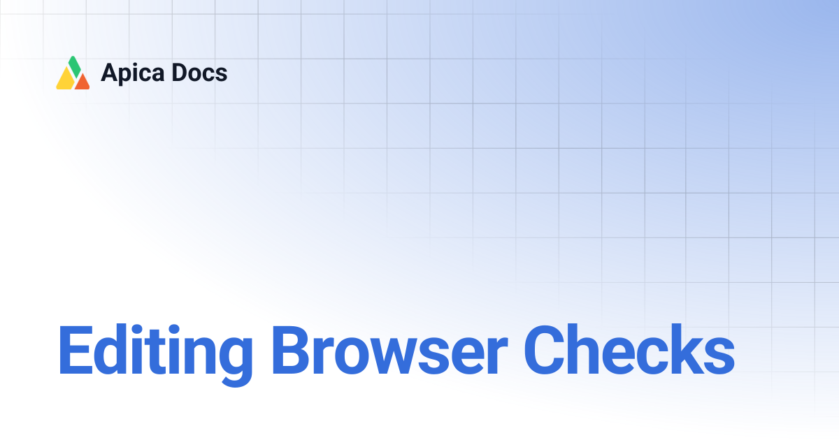 Editing Browser Checks | Apica Docs