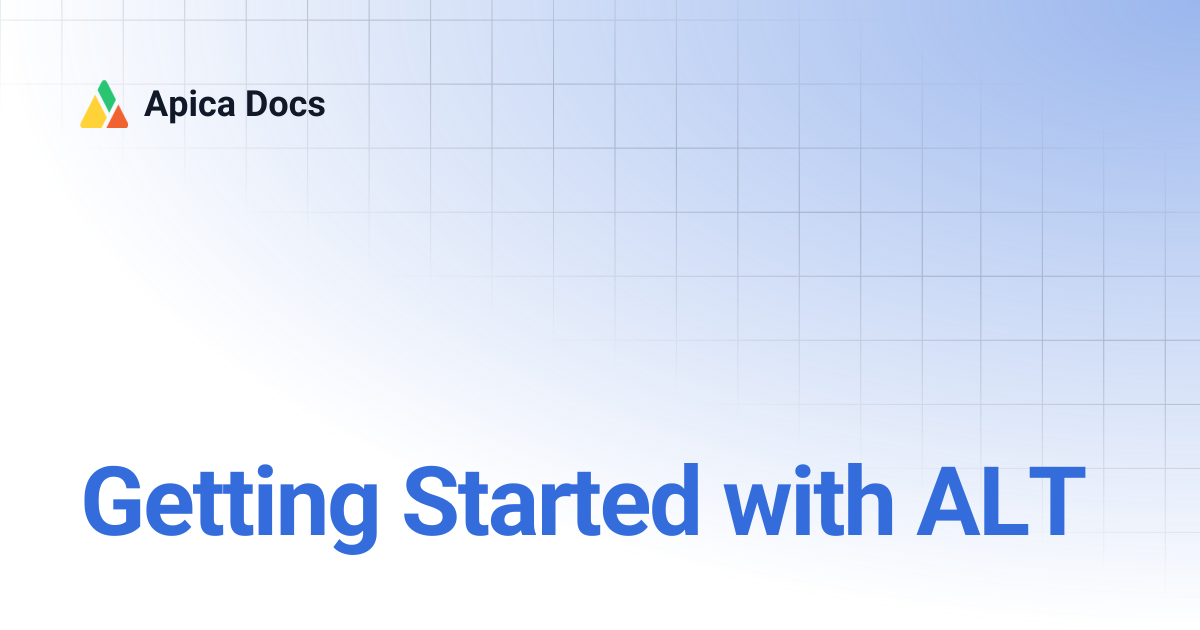 Getting Started with ALT | Apica Docs