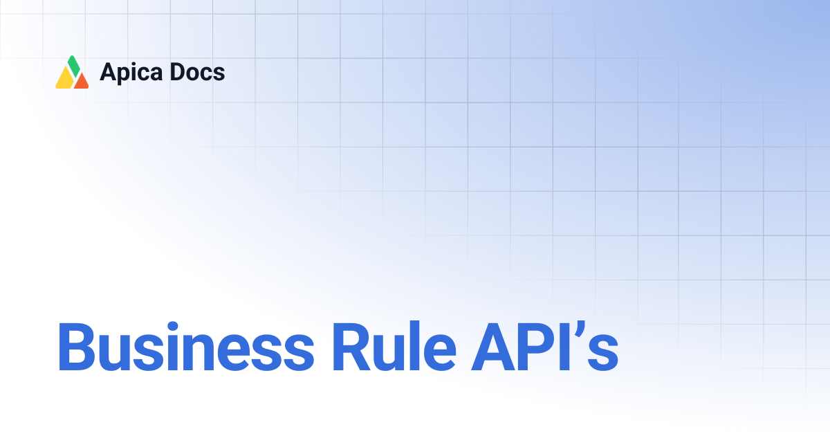 Business Rule API’s | Apica Docs