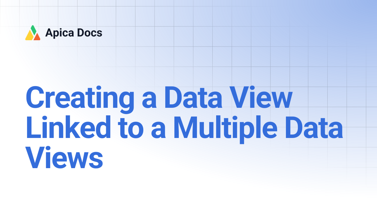 Creating a Data View Linked to a Multiple Data Views | Apica Docs