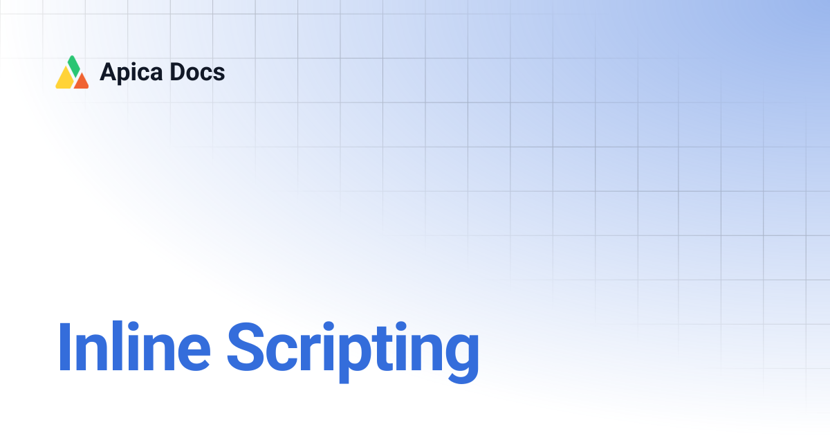 Inline Scripting | Apica Docs