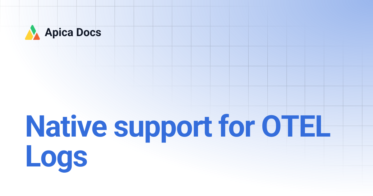 Native support for OTEL Logs | Apica Docs