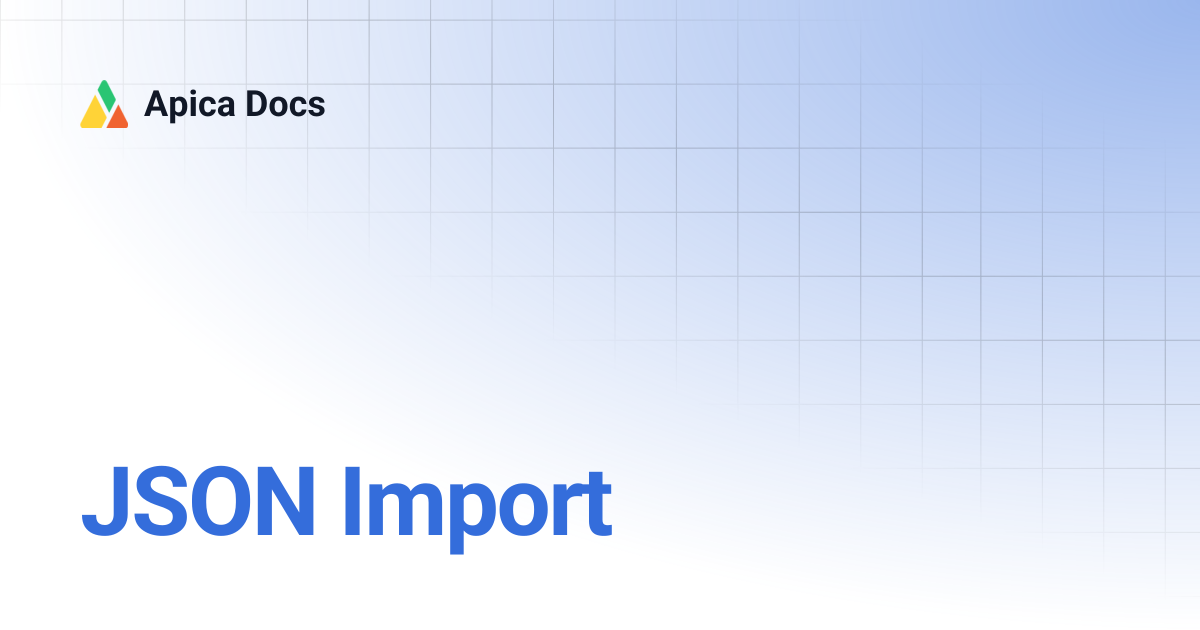 JSON Import | Apica Docs