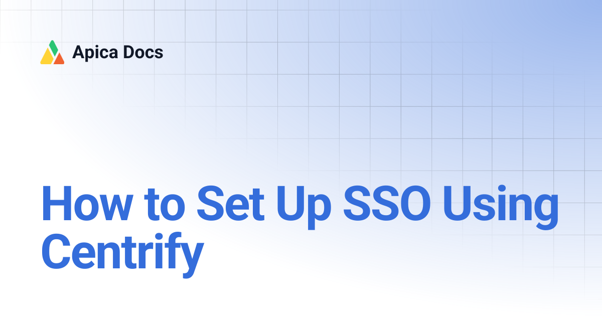 How to Set Up SSO Using Centrify | Apica Docs