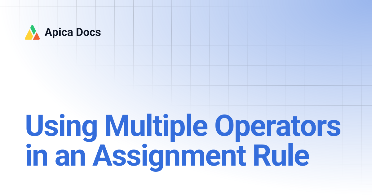 Using Multiple Operators in an Assignment Rule | Apica Docs