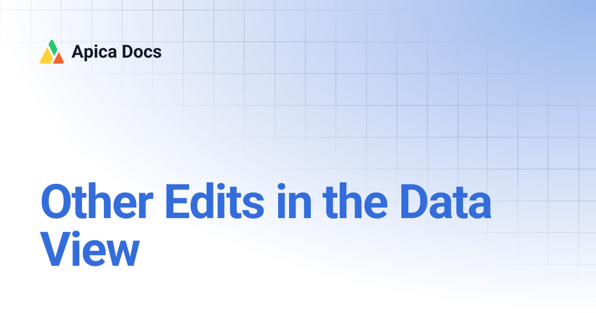 Other Edits in the Data View | Apica Docs