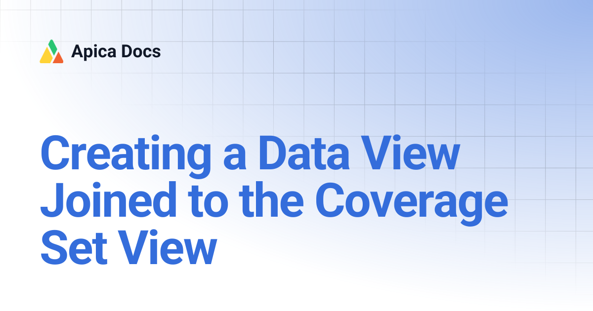 Creating a Data View Joined to the Coverage Set View | Apica Docs