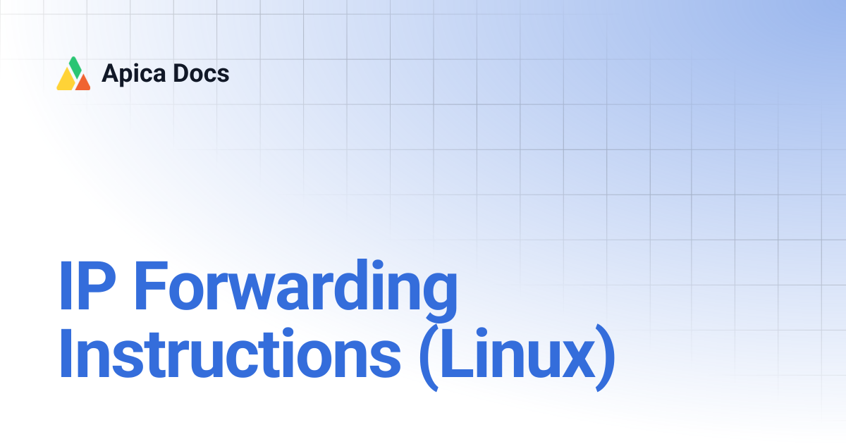 IP Forwarding Instructions (Linux) | Apica Docs