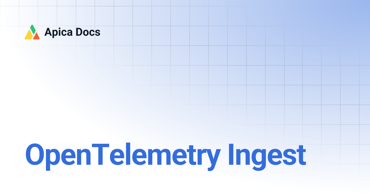 OpenTelemetry Ingest | Apica Docs