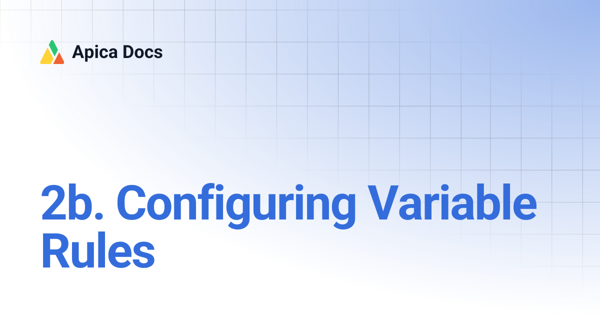 2b. Configuring Variable Rules | Apica Docs
