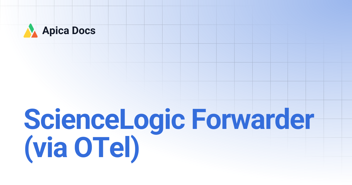 ScienceLogic Forwarder (via OTel) | Apica Docs