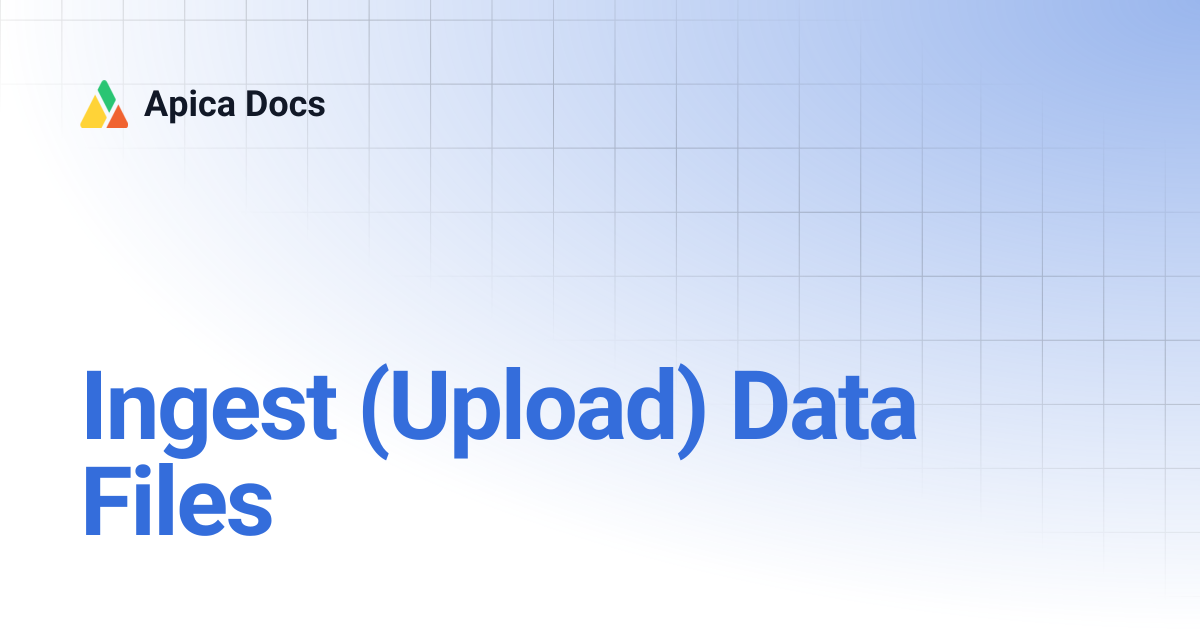 Ingest (Upload) Data Files | Apica Docs