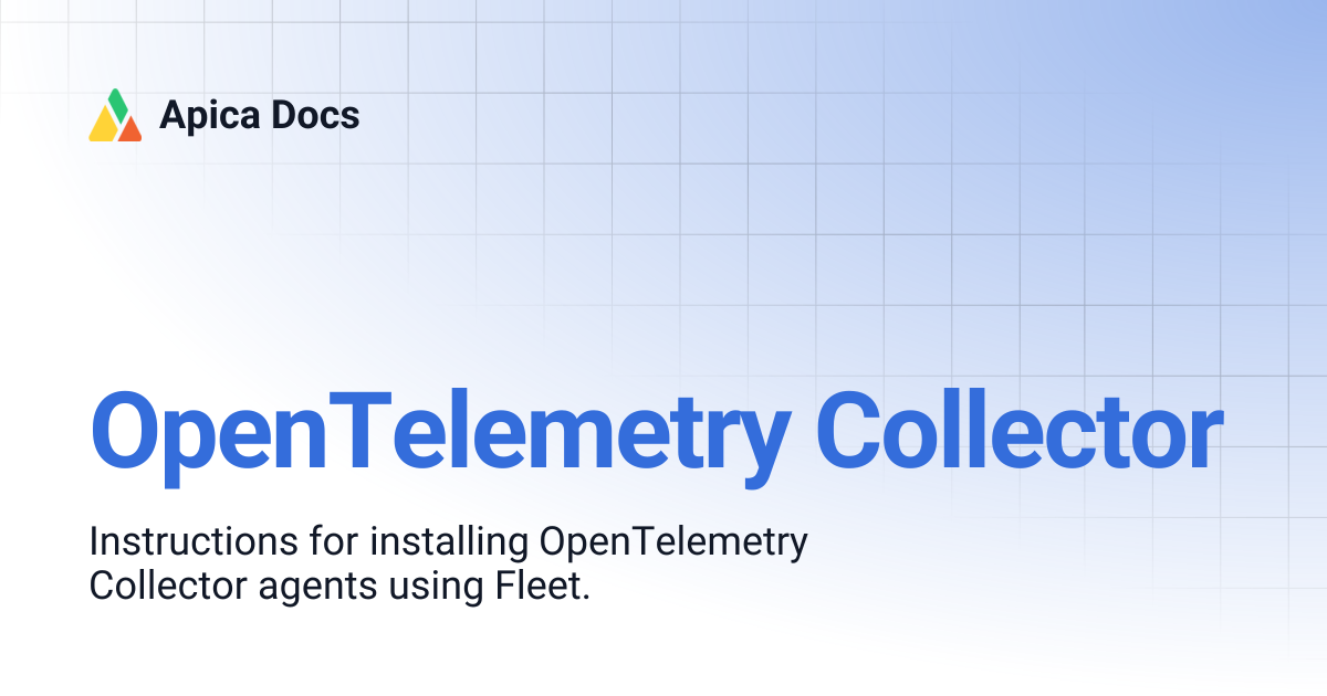 OpenTelemetry Collector | Apica Docs