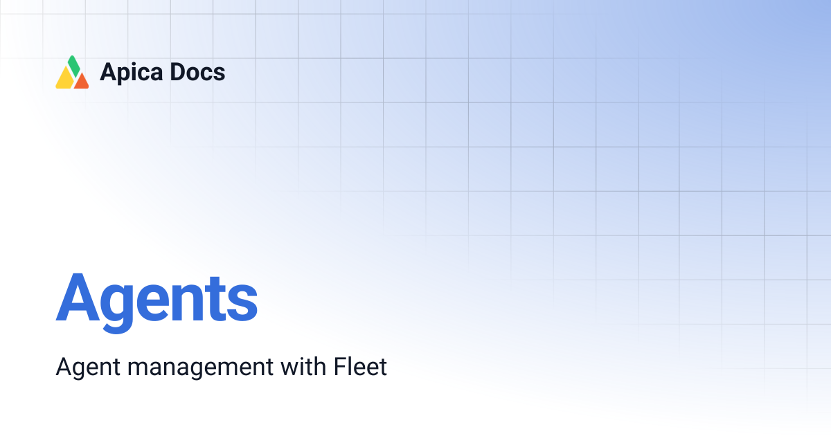Agents | Apica Docs
