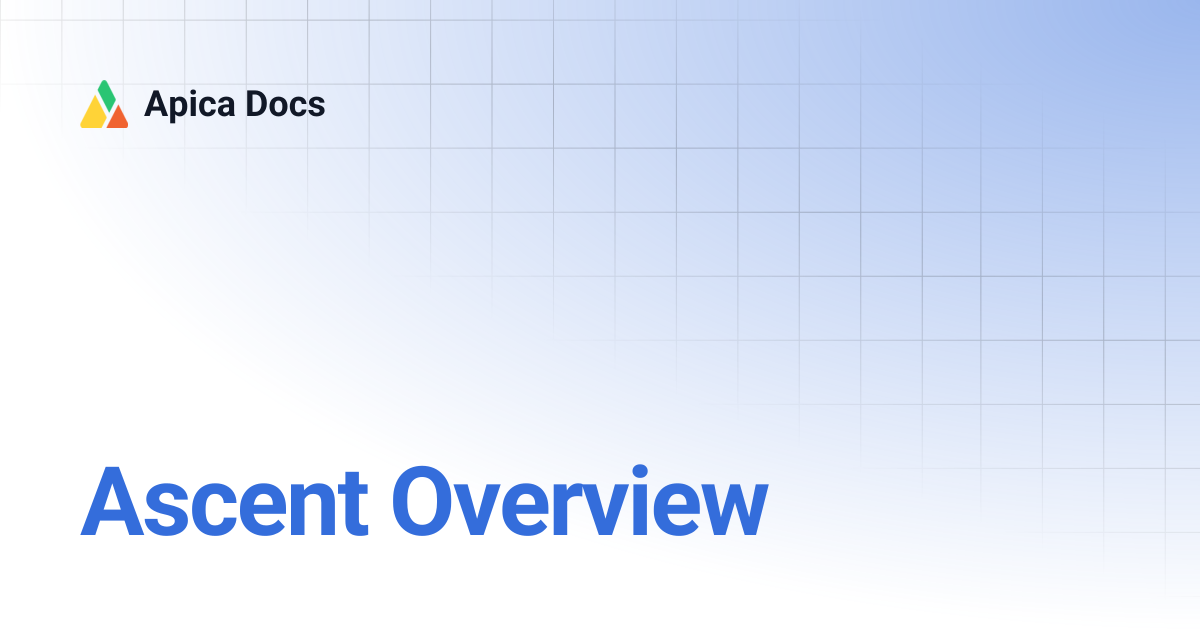 Ascent Overview | Apica Docs