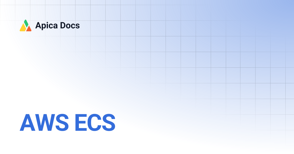 AWS ECS | Apica Docs