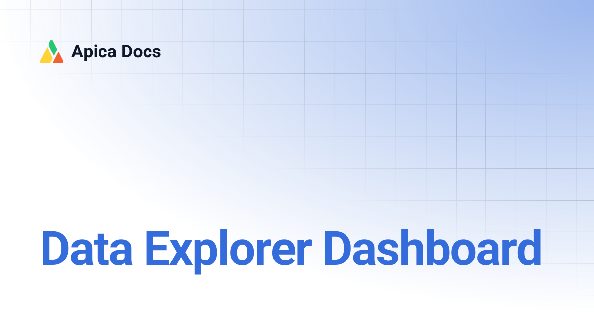 Data Explorer Dashboard | Apica Docs