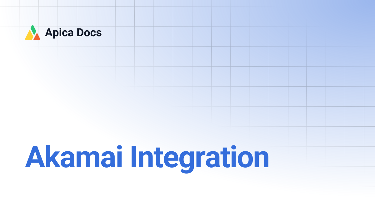 Akamai Integration | Apica Docs