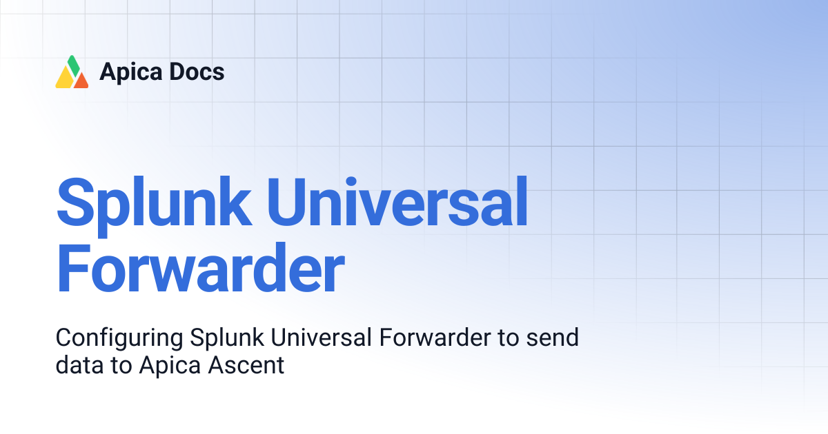 Splunk Universal Forwarder | Apica Docs