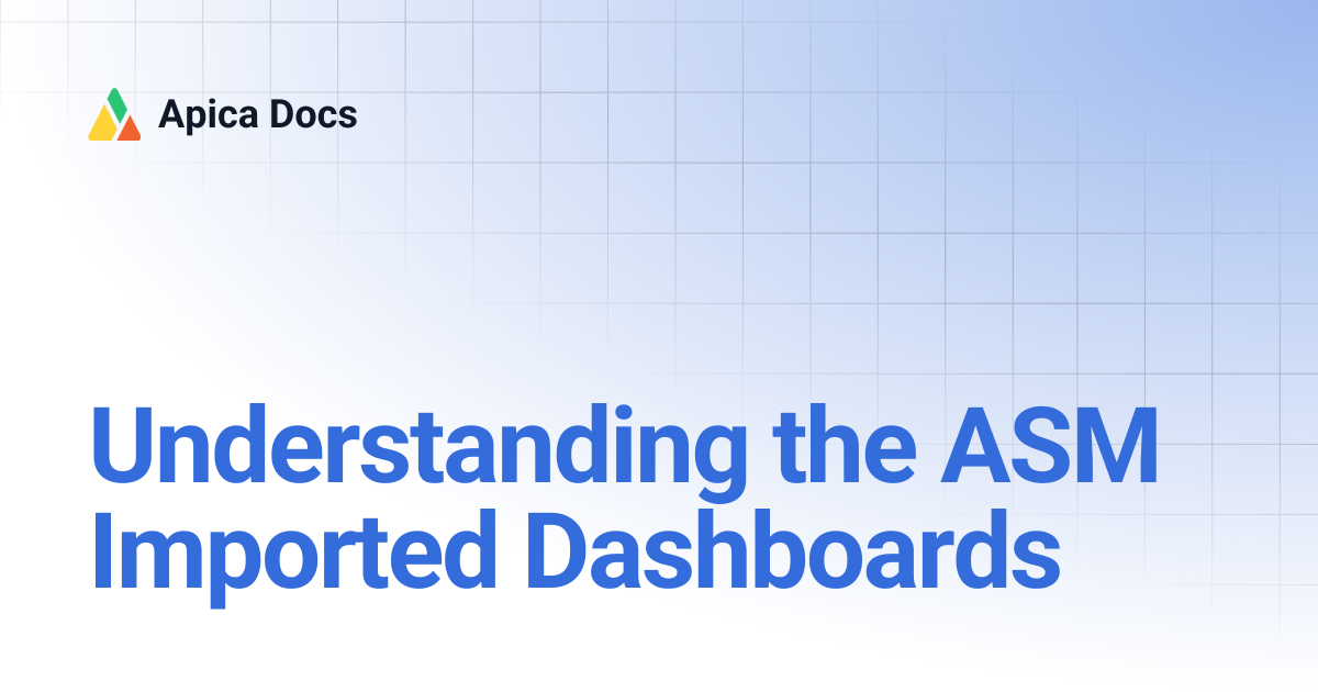 Understanding the ASM Imported Dashboards | Apica Docs