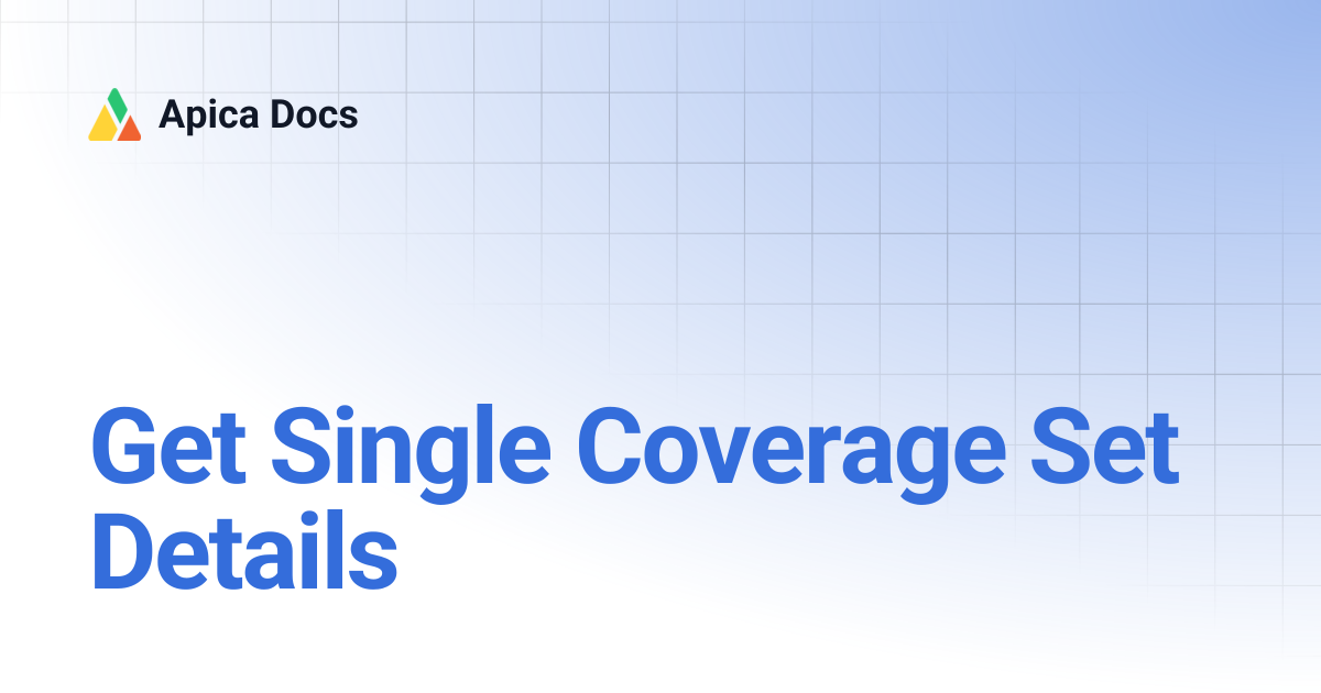 Get Single Coverage Set Details | Apica Docs